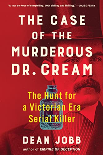 Imagen de archivo de The Case of the Murderous Dr. Cream: The Hunt for a Victorian Era Serial Killer a la venta por Goodwill of Colorado