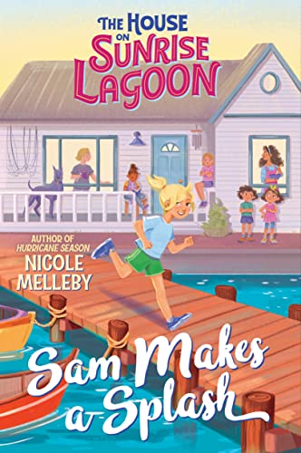Stock image for The House on Sunrise Lagoon: Sam Makes a Splash (The House on Sunrise Lagoon, 1) for sale by Your Online Bookstore