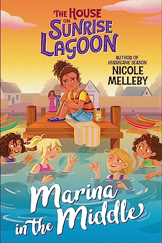 Beispielbild fr The House on Sunrise Lagoon: Marina in the Middle (The House on Sunrise Lagoon, 2) zum Verkauf von Half Price Books Inc.