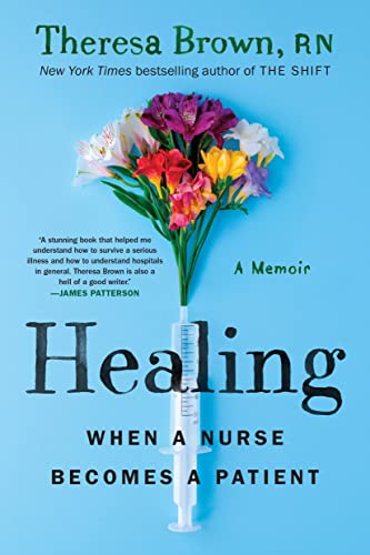 Stock image for Healing: When a Nurse Becomes a Patient for sale by BooksRun