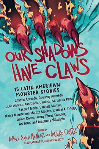 Stock image for Our Shadows Have Claws: 15 Latin American Monster Stories for sale by GF Books, Inc.