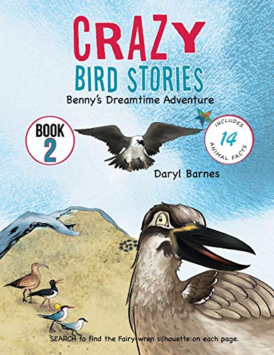 9781643765112: Crazy Bird Stories: Benny's Dreamtime Adventure Book 2