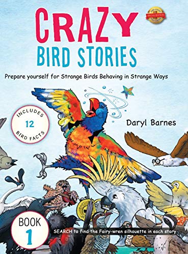 9781643766348: Crazy Bird Stories: Prepare yourself for Strange Birds Behaving in Strange Ways Book 1