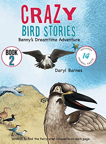9781643766355: Crazy Bird Stories: Benny's Dreamtime Adventure Book 2
