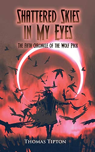 Stock image for Shattered Skies in My Eyes: The Fifth Chronicle of the Wolf Pack for sale by Revaluation Books