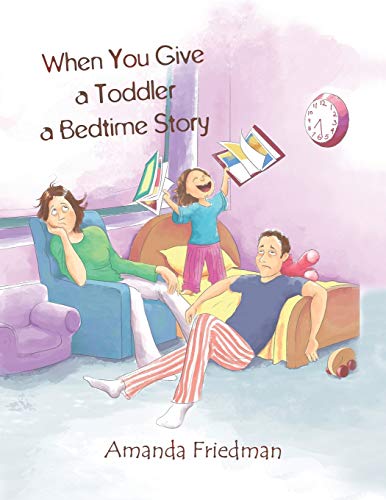 Beispielbild fr When You Give a Toddler a Bedtime Story zum Verkauf von Better World Books