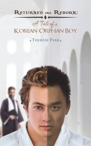 9781643780238: Returned and Reborn: A Tale of a Korean Orphan Boy
