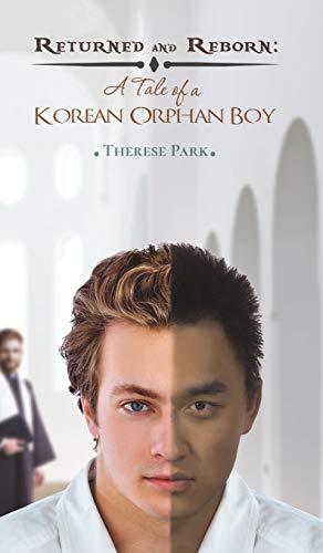 9781643780245: Returned and Reborn: A Tale of a Korean Orphan Boy