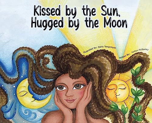Stock image for Kissed by the Sun, Hugged by the Moon for sale by BooksRun