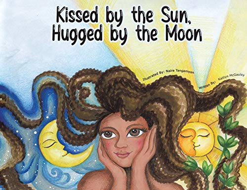 Beispielbild fr Kissed by the Sun, Hugged by the Moon zum Verkauf von SecondSale