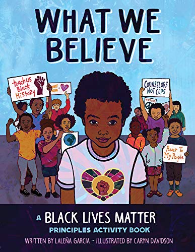 9781643794778: What We Believe: A Black Lives Matter Principles Activity Book
