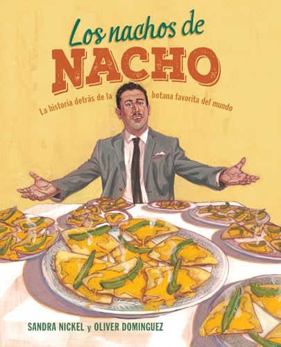 Stock image for Los Nachos de Nacho: (Nacho's Nachos) (Spanish Edition) for sale by Half Price Books Inc.