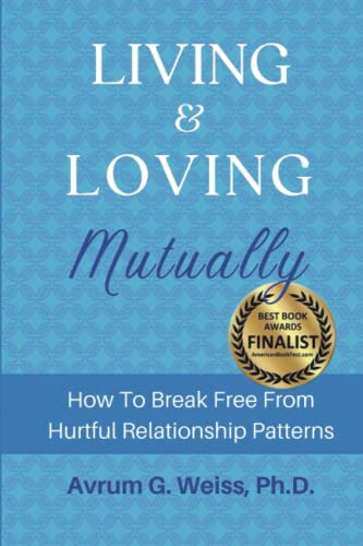 Stock image for Living and Loving Mutually: How To Break Free From Hurtful Relationship Patterns for sale by Save With Sam