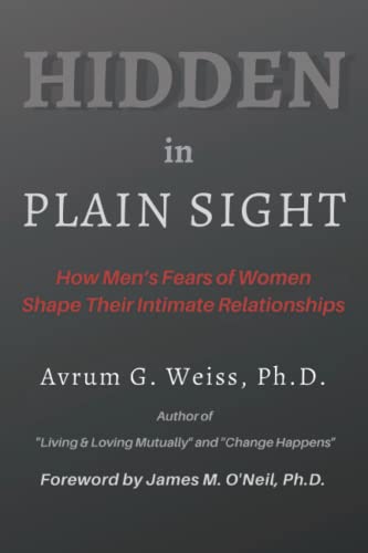 Stock image for Hidden in Plain Sight: How Men's Fears of Women Shape Their Intimate Relationships for sale by Book Deals