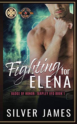 Stock image for Fighting for Elena: (Police and Fire: Operation Alpha) (Badge of Honor: TARPLEY VFD) for sale by SecondSale