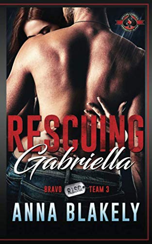 Beispielbild fr Rescuing Gabriella: (Special Forces: Operation Alpha) (Bravo Series) zum Verkauf von Better World Books