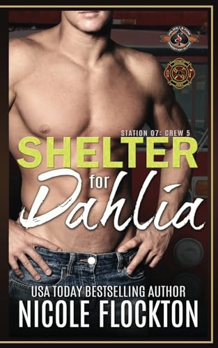 Stock image for Shelter for Dahlia: (Police and Fire: Operation Alpha) (Station 7: Crew 5) for sale by AwesomeBooks
