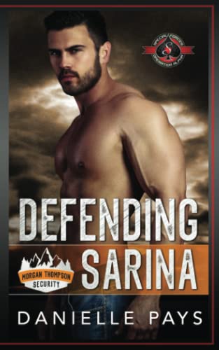 Beispielbild fr Defending Sarina: (Special Forces: Operation Alpha) (Morgan Thompson Security) zum Verkauf von AwesomeBooks