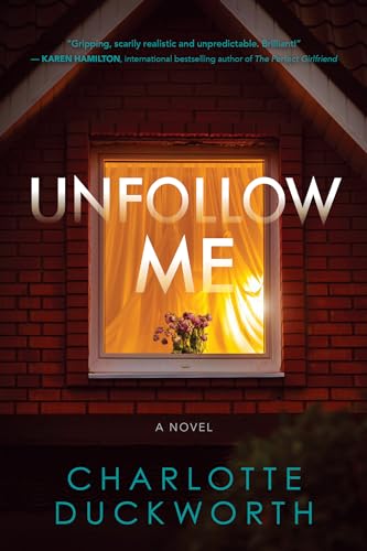 Stock image for Unfollow Me: A Novel for sale by BooksRun