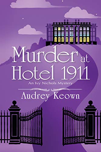 Beispielbild fr Murder at Hotel 1911: An Ivy Nichols Mystery zum Verkauf von PlumCircle