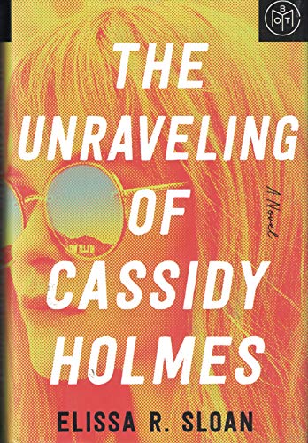 Beispielbild fr The Unraveling of Cassidy Holmes zum Verkauf von Better World Books