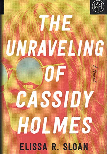 Stock image for The Unraveling of Cassidy Holmes for sale by SecondSale