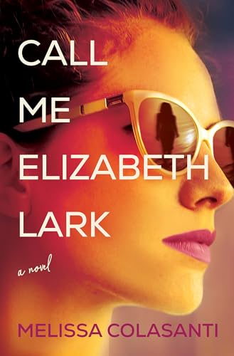 Stock image for Call Me Elizabeth Lark : A Novel for sale by Better World Books