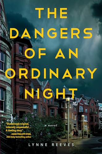 

The Dangers of an Ordinary Night: A Novel