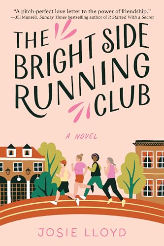 Beispielbild fr The Bright Side Running Club: A novel of breast cancer, best friends, and jogging for your life. zum Verkauf von SecondSale