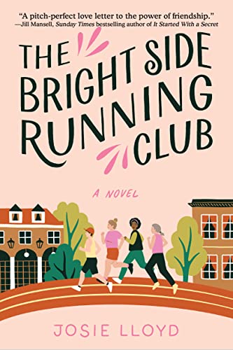 Stock image for The Bright Side Running Club: A novel of breast cancer, best friends, and jogging for your life. for sale by Goodwill of Colorado