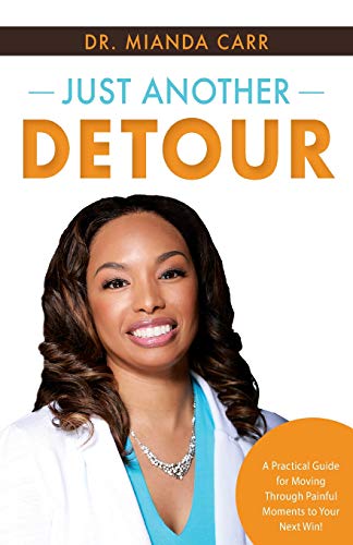 

Just Another Detour: A Practical Guide for Moving through Painful Moments to Your Next Win! (Paperback or Softback)