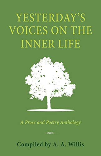 Beispielbild fr Yesterday's Voices on the Inner Life : A Prose and Poetry Anthology zum Verkauf von Better World Books