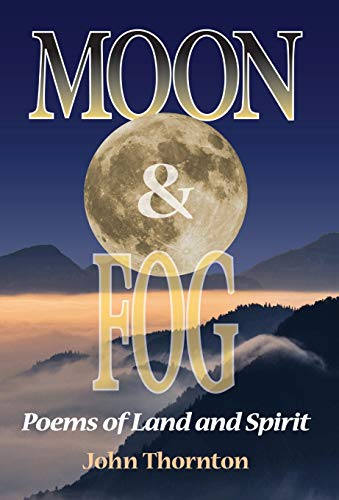 Beispielbild fr Moon & Fog: Poems of Land and Spirit zum Verkauf von Books From California