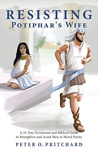 Beispielbild fr Resisting Potiphar's Wife: A 31-Day Devotional & Biblical Guide to Strengthen and Assist Men in Moral Purity zum Verkauf von HPB Inc.