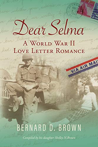 Stock image for Dear Selma: A World War II Love Letter Romance for sale by SecondSale