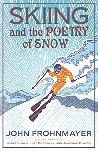 Imagen de archivo de Skiing and the Poetry of Snow a la venta por Better World Books