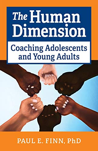 Beispielbild fr The Human Dimension : Coaching Adolescents and Young Adults zum Verkauf von Better World Books