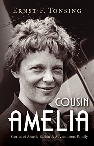 Stock image for Cousin Amelia: Stories of Amelia Earhart's Adventurous Family for sale by SecondSale