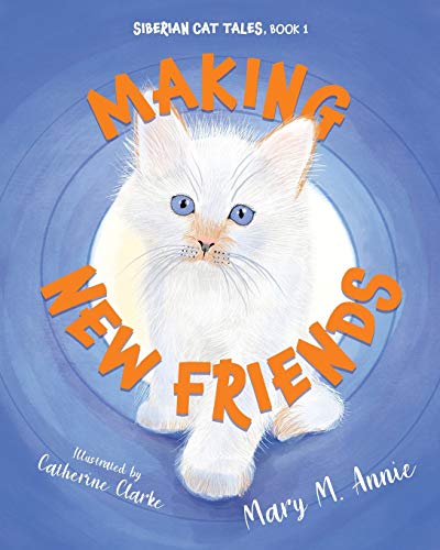 Beispielbild fr Siberian Cat Tales: Making New Friends zum Verkauf von GreatBookPrices