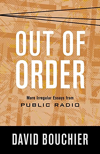 9781643886503: Out of Order: More Irregular Essays from Public Radio