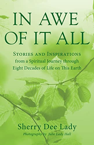 Beispielbild fr In Awe of It All: Stories and Inspirations from a Spiritual Journey through Eight Decades of Life on This Earth zum Verkauf von Red's Corner LLC