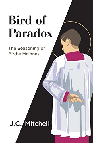 9781643887074: Bird of Paradox: The Seasoning of Birdie McInnes