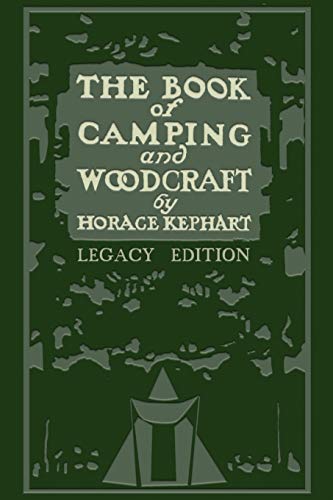 Stock image for The Book Of Camping And Woodcraft (Legacy Edition): A Guidebook For Those Who Travel In The Wilderness (Library of American Outdoors Classics) for sale by Books From California