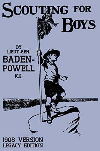 Beispielbild fr Scouting For Boys 1908 Version Legacy Edition The Original First Handbook That Started The Global Boy Scout Movement zum Verkauf von Buchpark