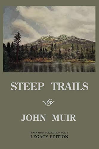 Stock image for Steep Trails - Legacy Edition : Explorations of Washington, Oregon, Nevada, and Utah in the Rockies and Pacific Northwest Cascades for sale by Better World Books: West
