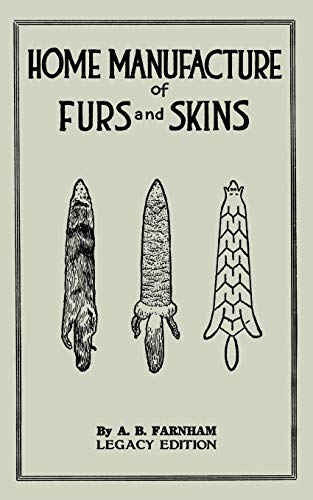 Beispielbild fr Home Manufacture Of Furs And Skins (Legacy Edition): A Classic Ma zum Verkauf von Hawking Books