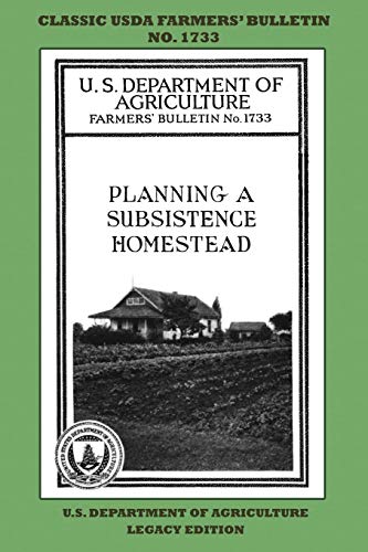 Stock image for Planning A Subsistence Homestead (Legacy Edition): The Classic USDA Farmers' Bulletin No. 1733 With Tips And Traditional Methods In Sustainable Garden for sale by GreatBookPrices
