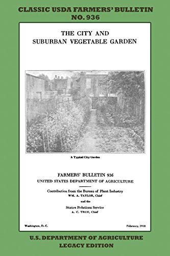 Stock image for The City and Suburban Vegetable Garden (Legacy Edition): The Classic USDA Farmers? Bulletin No. 936 With Tips And Traditional Methods In Sustainable . (Classic Farmers Bulletin Library) for sale by Book Deals