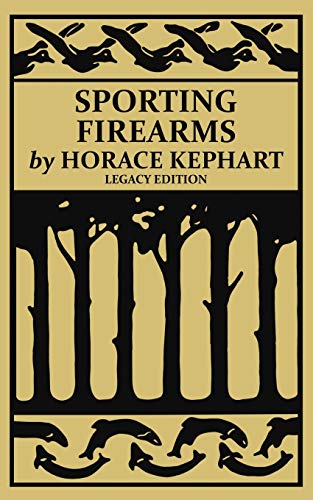 9781643891736: Sporting Firearms (Legacy Edition): A Classic Handbook on Hunting Tools, Marksmanship, and Essential Equipment for the Field: 16 (The Classic Outing Handbooks Collection)