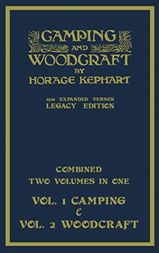 Beispielbild fr Camping And Woodcraft - Combined Two Volumes In One - The Expanded 1921 Version (Legacy Edition): The Deluxe Two-Book Masterpiece On Outdoors Living . (Library of American Outdoors Classics) zum Verkauf von Monster Bookshop